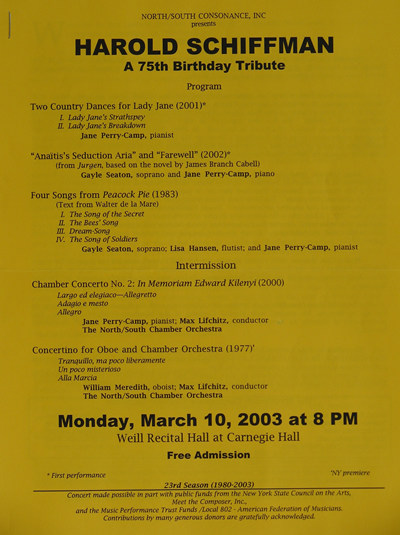 The program for the all-Schiffman concert in Weill Hall of Carnegie Hall, celebrating the 75th birth year of the composer, and offering world premières of Anaïtis´s arias (2002), Two Country Dances for Lady Jane, for Piano (2001)